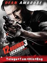 12 Rounds 3: Lockdown (2015) BRRip Original [Telugu + Tamil + Hindi + Eng] Dubbed Movie Watch Online Free