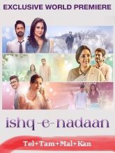 Ishq E Nadaan (2023) HDRip Original [Telugu + Tamil + Malayalam + Kannada] Full Movie Watch Online Free