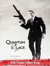 Quantum of Solace (2008) BRRip Origianl [Telugu + Tamil + Hindi + Eng] Dubbed Movie Watch Online Free