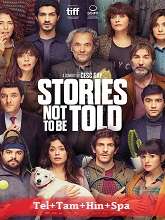 Stories Not to Be Told (2022) BRRip Original [Telugu + Tamil + Hindi + Spa] Dubbed Movie Watch Online Free